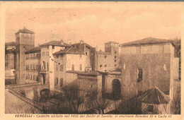 VERCELLI Castello Abitato Nel 1400 Dai Duchi Di Savoia: Vi Morirono Amedeo Xl ECarlo Lll - Vercelli
