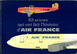 LIVRET  EDITE POUR LE CINQUANTENAIRE  DE LA COMPAGNIE " AIR FRANCE " 1983.53 AVIONS QUI ONT FAIT L'HISTOIRE D'AIR FRANCE - Non Classés