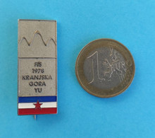 FIS 1978 Kranjska Gora - Slovenia Old Pin Badge * Skiing Alpine Ski Alpin Alpino Esqui Slovenija - Winter Sports