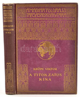 Dr. Keöpe Viktor: Titokzatos Kína. A Magyar Földrajzi Társaság Könyvtára. Szerkeszti: Cholnoky Jenő. Bp., [1937], Frankl - Unclassified