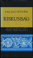 Tálasi István: Kiskunság. Bp.,1977, Gondolat, 132+3 P. + 6 (fekete-fehér Fotók) T. Kiadói Félvászon-kötés, Kiadói Papír  - Unclassified