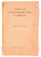 Horváth István: Gödöllő A Felszabadítástól II. Józsefig. Szeged, 1941. Kiadói Papírkötés, Viseltes állapotban. - Unclassified