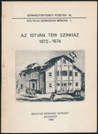 Az István Téri Színház 1872-1874. Színháztörténeti Füzetek 76. Kültelki Színházak Műsora 1. Szerk.: Dés Mihály. Bp., 198 - Unclassified