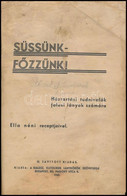 Süssünk-főzzünk! Háztartási Tudnivalók Falusi Lányok Számára. Ella Néni Receptjeivel. Bp., 1942, Kalász. III., Javított  - Unclassified