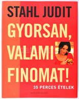 Stahl Judit: Gyorsan, Valami Finomat! 35 Perces ételek. Bp., 2003, Park. Kiadói Kartonált Papírkötés, Papír Védőborítóba - Unclassified