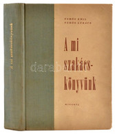 Turós Emil-Turós Lukács: A Mi Szakácskönyvünk. Bp., 1961, Minerva. Kiadói Félvászon Kötés, A Borító Sarkain Kis Kopásnyo - Unclassified