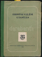 Erdőnevelési Utasítás. Szerk.: Bakkay László. Bp., 1956, Országos Erdészeti Főigazgatóság. 7 Melléklettel. Fekete-fehér  - Unclassified