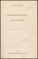 Jurán Vidor: Vadászkrónika. Egy öreg Vadász Naplójából. Pozsony/Bratislava-Bp., 1960, Szlovákiai Szépirodalmi Kiadó-Móra - Unclassified