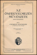 Charles Baudouin: Az önfegyelmezés Művészete. (Psychaogia.) Völgyesi Ferenc Előszavával. Ford.: Bán Aladár. Lélek és Ter - Unclassified