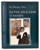 Dr. Missura Tibor: Életem, Hivatásom Tükrében. Gondozta, Sajtó Alá Rendezte és Kiadja: Missura Katalin. Bp.-St. Gallen,  - Unclassified