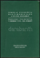 Mészáros András (szerk.): Iskolai Filozófia Magyarországon A XVI--XIX. Században. Skolská Filozofia V Uhorsku V XVI--XIX - Unclassified