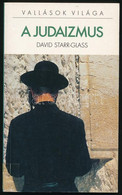 David Starr-Glass: A Judaizmus. Vallások Világa. Ford.: Szalay Mátyás. Bp., 2000, Kossuth. Kiadói Papírkötésben, Volt Kö - Unclassified