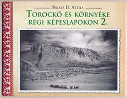 Balázs D. Attila: Torockó és Környéke Régi Képeslapokon 2. 48 Old., Bp., 2018 / Rimetea And Its Surroundings On Historic - Non Classificati