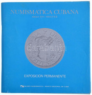 Numismatica Cubana Siglo XVI - Siglo XX - Exposicion Permanente. Museo Numismatica Banco Nacional De Cuba, ~1980. - Unclassified