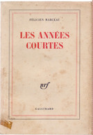 Les Annèes Courtes - Fèlicien Marceau - Autres & Non Classés