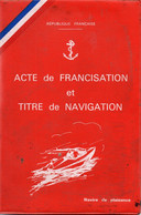 34 SETE BATEAU SAINTES MARIES DE LA MER STES ACTE DE FRANCISATION NAVIGATION REPUBLIQUE FRANCAISE CIRCULATION MARTIGUES - Andere & Zonder Classificatie