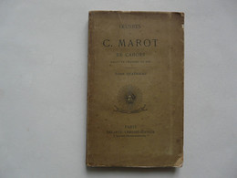 OEUVRES De C. MAROT De Cahors - Valet De Chambre Du Roy - Tome Quatrième - Auteurs Français