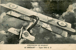 Le Bourget * Aérodrome * Aviation Avion LE BREGUET Bréguet , Type XVII C.2 - Le Bourget