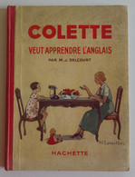 DELCOURT - Colette Veut Apprendre L'anglais Ill. H. Leraillier Hachette 1935 BON ETAT - Hachette