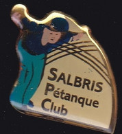 69922- Pin's.Pétanque..Salbris . Loir-et-Cher. Région Centre-Val De Loire. - Pétanque