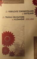 De Verplichte Tewerkstelling In Duitsland 1942-1945 - Nazi's - 1993 - Oorlog 1939-45