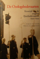 De Oorlogsbedevaarten - Kroniek Van De Vergeten IJzerbedevaarten 1940-1944 - Door C. Van Louwe En P. Verstraete - 2002 - Guerra 1939-45