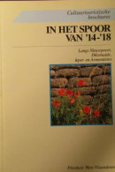 In Het Spoor Van '14-'18 - Langs Nieuwpoort Diksmuide Ieper En Armentières - 1994 - Guerra 1914-18