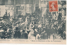 MONTPELLIER - CAVALCADE DU MARDI GRAS 1912 REINE DE BOUTONNET ET CHAR DE POLICHINELLE - Montpellier