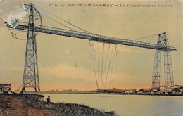 Rochefort Sur Mer       17         Pont Transbordeur De Martrou.    Colorisée     (voir Scan) - Rochefort