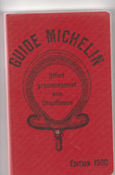 REIMPRESSION DU GUIDE MICHELIN 1900   REIMPRESSION FAITE POUR LE CENTIEME ANNIVERSAIRE - Michelin-Führer