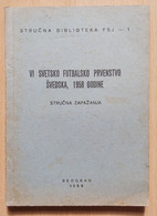 VI SVETSKO FUTBALSKO PRVENSTVO ŠVEDSKA, 1958 GODINE FSJ, VI World Cup Sweden, 1958 - Bücher