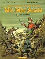 Mic Mad Adam (les Nouvelles Aventures) Le Roi Barbare - Mic Mac Adam