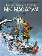 Mic Mad Adam (les Nouvelles Aventures) Les Taupes - Mic Mac Adam