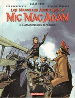 Mic Mad Adam (les Nouvelles Aventures) L'amazone Des Ténèbres - Mic Mac Adam