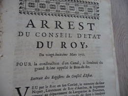 Arrest Conseil D'état Du Roi 28/03/1711 Construction D'un Canal à L'endroit Du Grand Rhône Appelé Le Bras De Fer - Decreti & Leggi