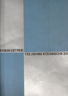 DER RHEIN IS FREI  125 JAHRE KOLNISCHE ZEITUNG - Grande Formato