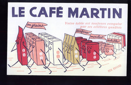 B329 - BUVARD -  LE CAFE MARTIN - Votre Table Est Toujours Conquise Par Ses Célèbres Qualités - Café & Thé