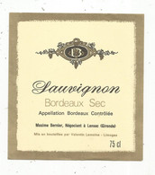 étiquette De Vin,  BORDEAUX SEC , SAUVIGNON ,  Maxime Bernier ,négociant à LANSAC ,  Gironde - Bordeaux