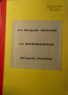 La Brigade Belge En Normandie - Brigade Piron - Guerre 1939-45