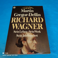 Martin Gregor-Dellin - Richard Wagner - Biografía & Memorias