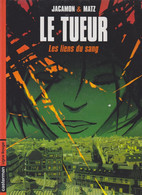 LE TUEUR   " Les Liens Du Sang" Tome 4   EO  De JACAMON/  MATZ    CASTERMAN - Tueur, Le