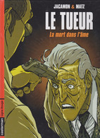 LE TUEUR   " La Mort Dans L'âme " Tome 5   EO  De JACAMON/  MATZ    CASTERMAN - Tueur, Le