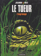 LE TUEUR   " L' Engrenage  " Tome 2   EO  De JACAMON/  MATZ    CASTERMAN - Tueur, Le