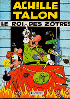 Achille Talon Le Roi Des Zôtres Par Greg - éditions Dargaud De 1989 - Achille Talon