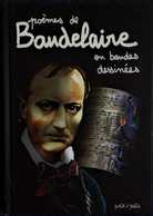 Poèmes De BAUDELAIRE En Bandes Dessinées - Éditions Petit à Petit - (  2002 ) . - Auteurs Français