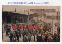 KÖNIGSBRÜCK-SERBEN Gefangenenlager-Prisonniers SERBES-CARTE PHOTO Allemande-Guerre 14-18-1 WK-Militaria- - Koenigsbrueck