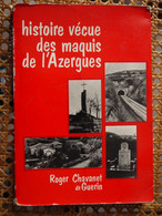 HISTOIRE VECUE DES MAQUIS DE L  AZERGUES   ROGER CHAVANET DIT GUERIN  L'AZERGUES - Weltkrieg 1939-45