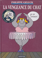 La Vengeance Du Chat ( Neuf Sous Blister)    De PHILIPPE GELUCK    CASTERMAN - Geluck