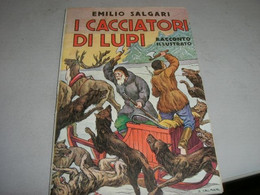 LIBRETTO"I CACCIATORI DI LUPI'" SALGARI -CASA EDITRICE SONZOGNO - Acción Y Aventura