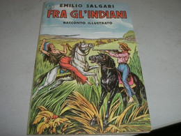 LIBRETTO"FRA GLI INDIANI'" SALGARI -CASA EDITRICE SONZOGNO - Azione E Avventura